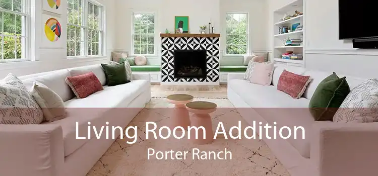 Living Room Addition Porter Ranch